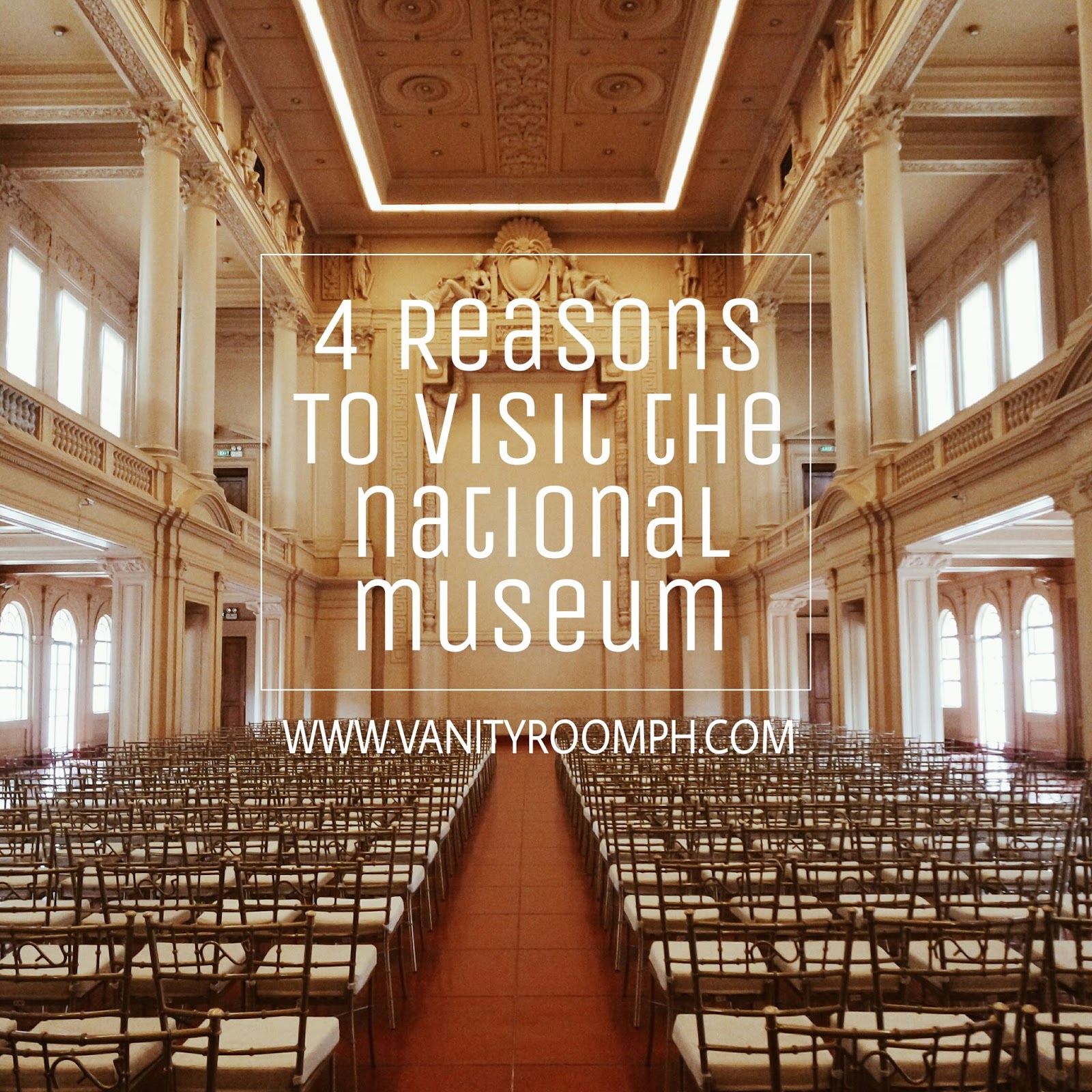 4 Reasons to Visit The National Museum of the Philippines