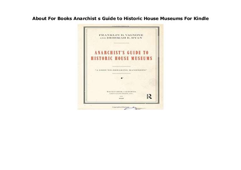 About For Books Anarchist s Guide to Historic House ...