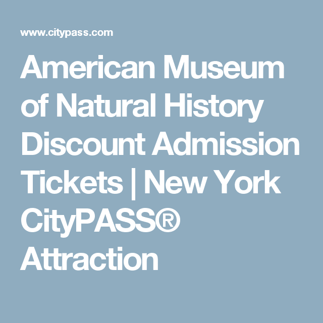 American Museum of Natural History Discount Admission Tickets