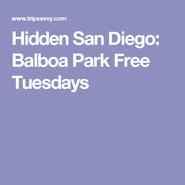 Balboa Park Free Tuesdays