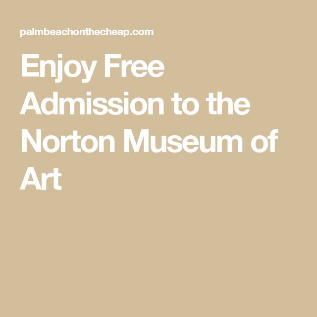 Enjoy Free Admission to the Norton Museum of Art