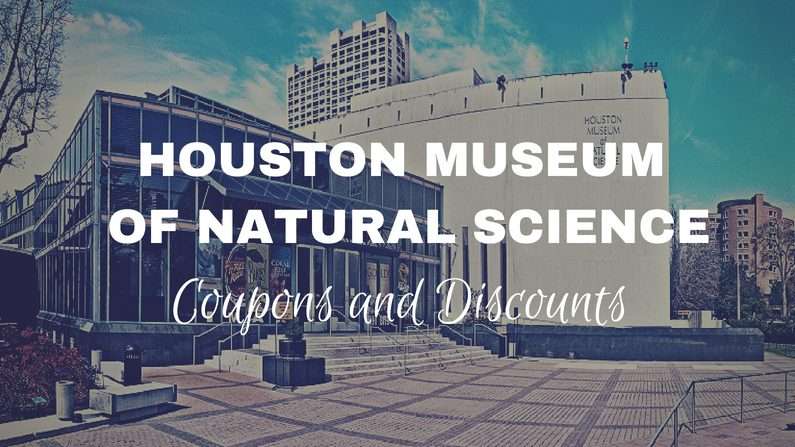 Houston Museum of Natural Science: Coupons, Discount ...