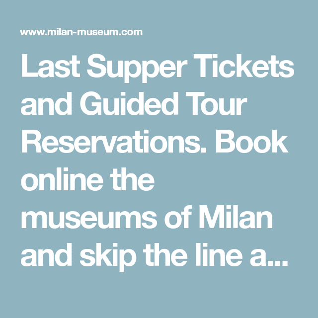 Last Supper Tickets and Guided Tour Reservations. Book online the ...