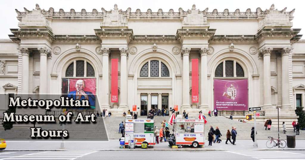 The Metropolitan Museum Of Art Opening Hours