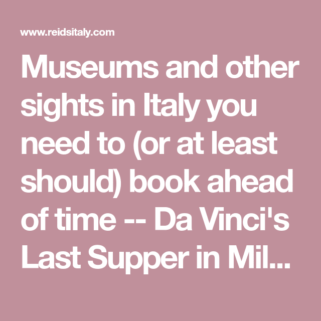 Museums and other sights in Italy you need to (or at least should) book ...